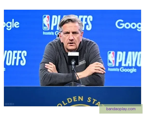 芬奇解读球队阵容调整以化学反应为核心寻找最佳组合